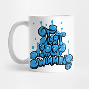 "Just keep swimming" Mug